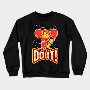 You Can Do It! Crewneck Sweatshirt